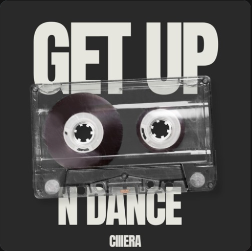 GET UP N DANCE by CIIIERA